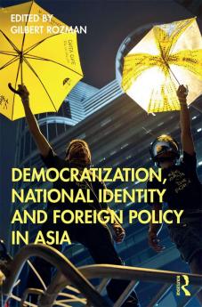 Democratization National Identity and Foreign Policy in Asia