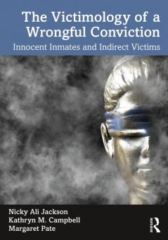 Victimology of a Wrongful Conviction