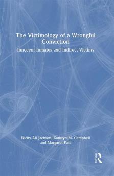 Victimology of a Wrongful Conviction