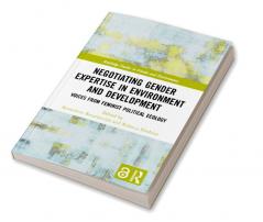 Negotiating Gender Expertise in Environment and Development