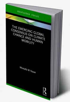 Emerging Global Consensus on Climate Change and Human Mobility