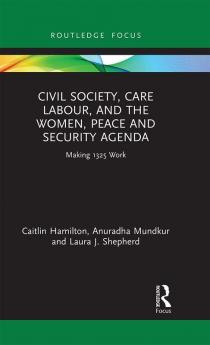 Civil Society Care Labour and the Women Peace and Security Agenda