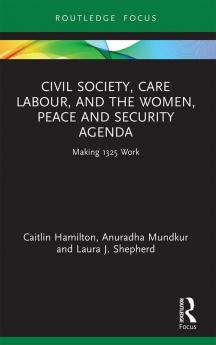 Civil Society Care Labour and the Women Peace and Security Agenda