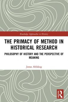 Primacy of Method in Historical Research