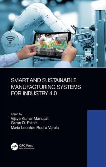 Smart and Sustainable Manufacturing Systems for Industry 4.0