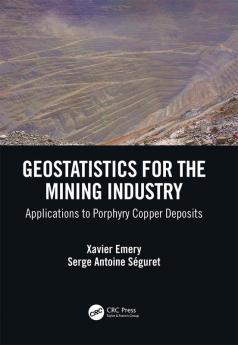 Geostatistics for the Mining Industry