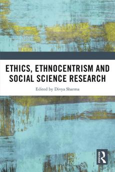 Ethics Ethnocentrism and Social Science Research