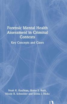 Forensic Mental Health Assessment in Criminal Contexts