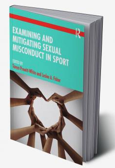 Examining and Mitigating Sexual Misconduct in Sport