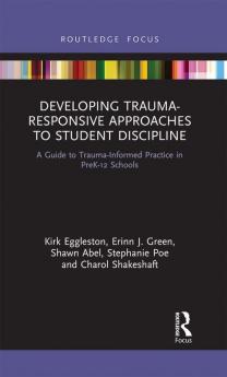Developing Trauma-Responsive Approaches to Student Discipline