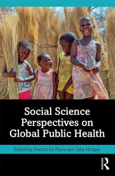 Social Science Perspectives on Global Public Health