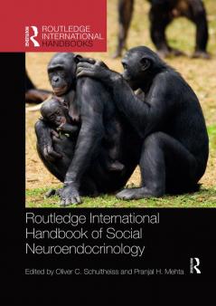 Routledge International Handbook of Social Neuroendocrinology