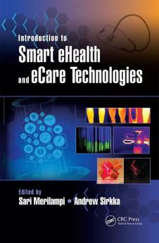 Introduction to Smart eHealth and eCare Technologies