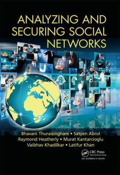 Analyzing and Securing Social Networks