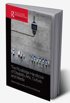 Routledge Handbook of Disability Arts Culture and Media