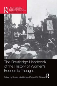 Routledge Handbook of the History of Women’s Economic Thought