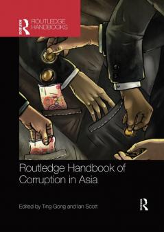 Routledge Handbook of Corruption in Asia