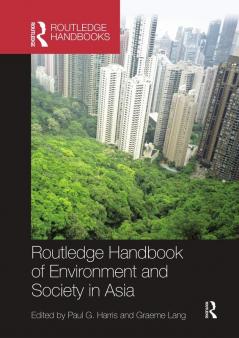 Routledge Handbook of Environment and Society in Asia