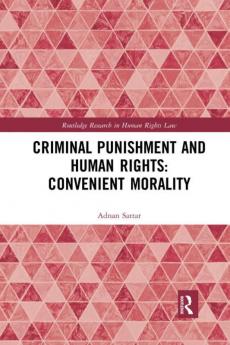 Criminal Punishment and Human Rights: Convenient Morality