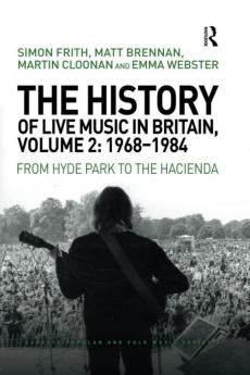 History of Live Music in Britain Volume II 1968-1984
