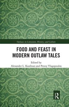 Food and Feast in Modern Outlaw Tales