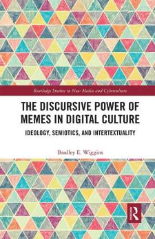 Discursive Power of Memes in Digital Culture