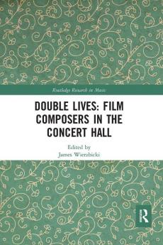 Double Lives: Film Composers in the Concert Hall