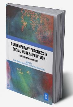 Contemporary Practices in Social Work Supervision