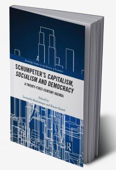 Schumpeter’s Capitalism Socialism and Democracy