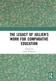 Legacy of Jullien's Work for Comparative Education