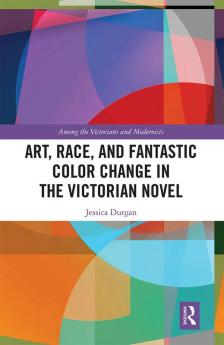 Art Race and Fantastic Color Change in the Victorian Novel