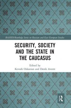 Security Society and the State in the Caucasus