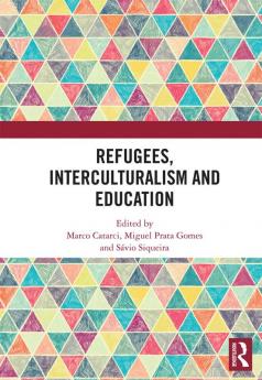 Refugees Interculturalism and Education