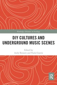 DIY Cultures and Underground Music Scenes