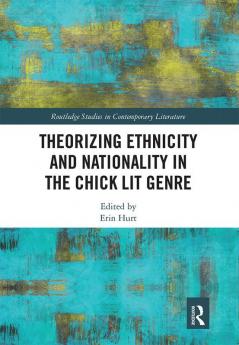 Theorizing Ethnicity and Nationality in the Chick Lit Genre