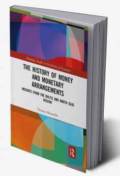 History of Money and Monetary Arrangements