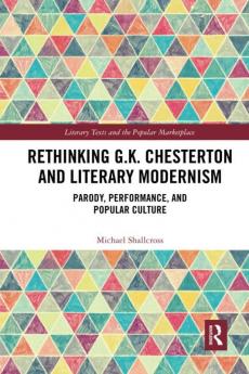 Rethinking G.K. Chesterton and Literary Modernism