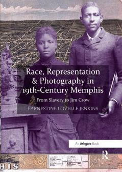 Race Representation & Photography in 19th-Century Memphis