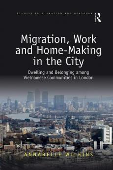 Migration Work and Home-Making in the City