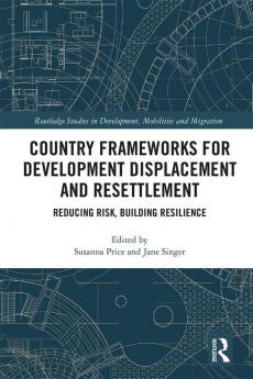 Country Frameworks for Development Displacement and Resettlement