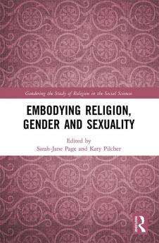 Embodying Religion Gender and Sexuality