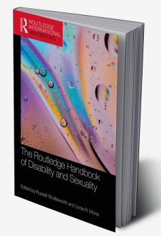 Routledge Handbook of Disability and Sexuality