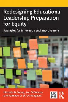 Redesigning Educational Leadership Preparation for Equity