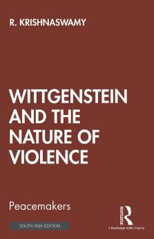 Wittgenstein and the Nature of Violence