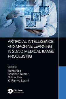 Artificial Intelligence and Machine Learning in 2D/3D Medical Image Processing