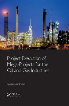 Project Execution of Mega-Projects for the Oil and Gas Industries