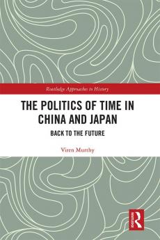 Politics of Time in China and Japan