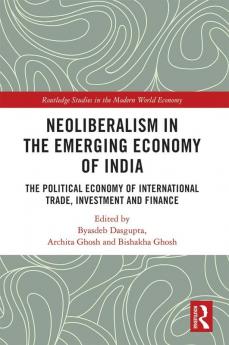 Neoliberalism in the Emerging Economy of India