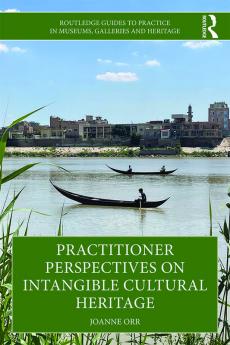 Practitioner Perspectives on Intangible Cultural Heritage