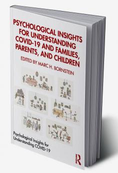 Psychological Insights for Understanding COVID-19 and Families Parents and Children